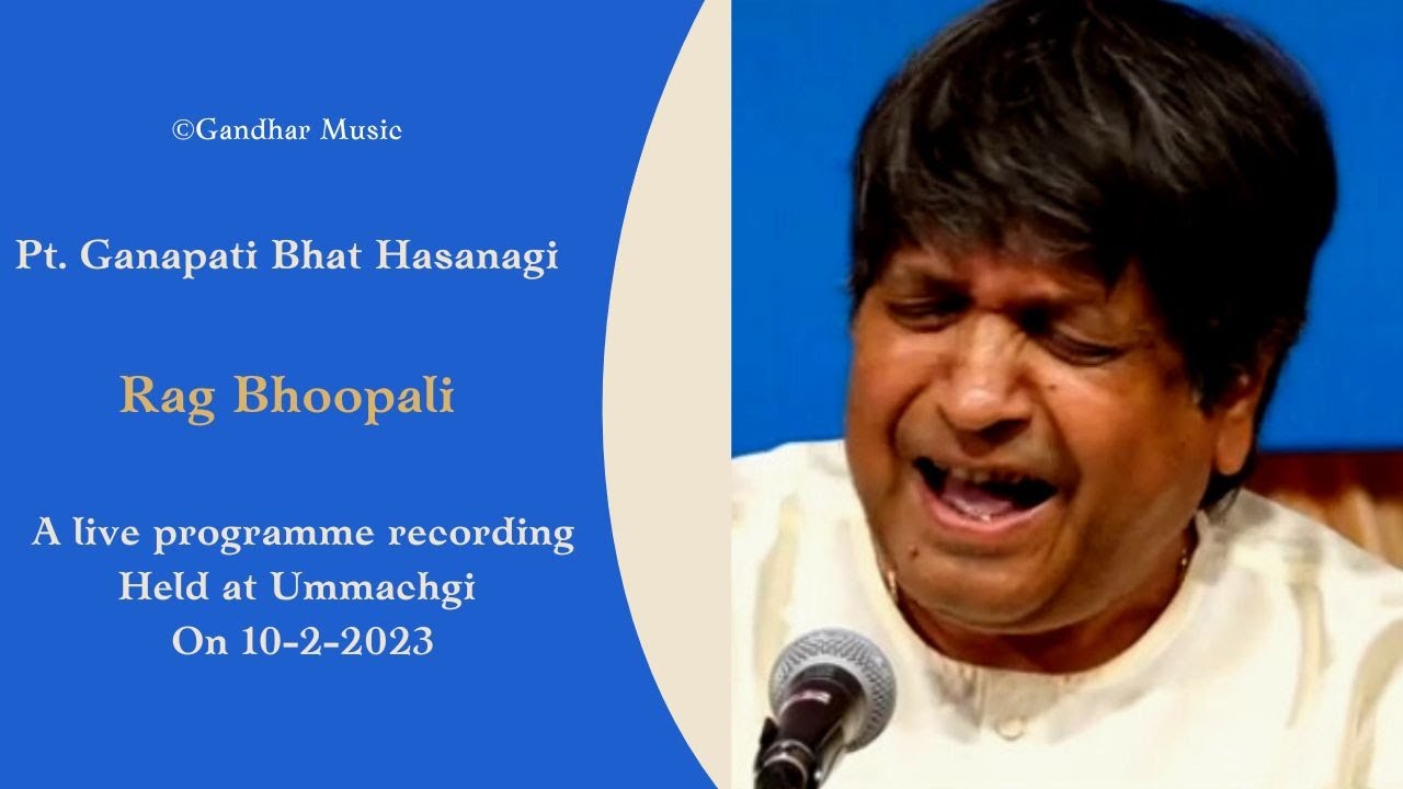 Gandhar Music Melodies from magnetic  sphere Bhoopali Pt.Ganapati Bhat Hasanagi