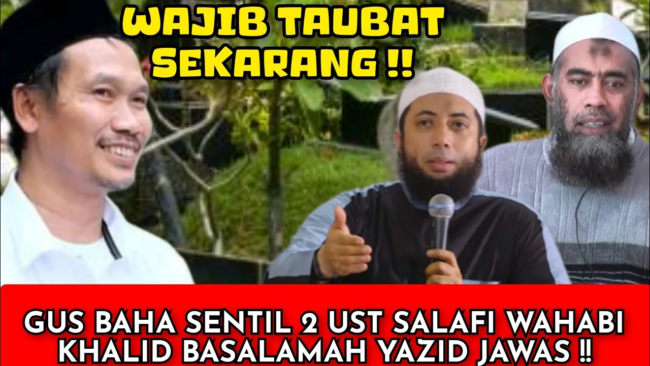 GUS BAHA SKAKMAT 2 UST SALAFI WAHABI, KHALID BASALAMAH DAN YAZID JAWAS ‼️