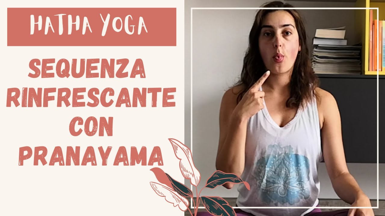 Hatha yoga | sequenza rinfrescante con pranayama