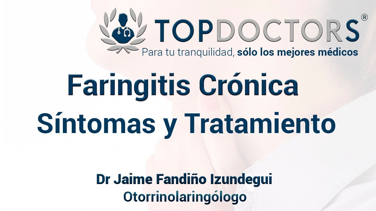 Faringitis Crónica: Síntomas, Tratamiento