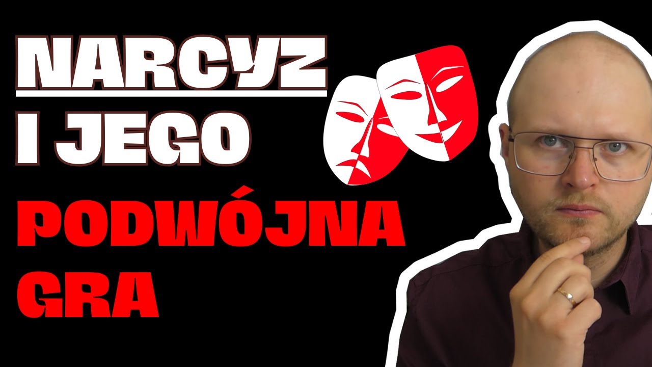 Podwójnego Życia Narcyza. Jak rozszyfrować jego gierki?