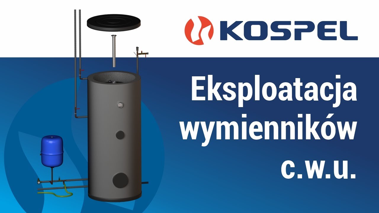 Eksploatacja wymienników c.w.u. firmy Kospel S.A.
