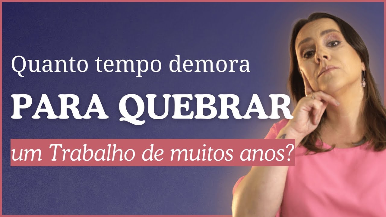 Quanto tempo demora para quebrar um Trabalho Espiritual feito h&aacute; muitos anos?