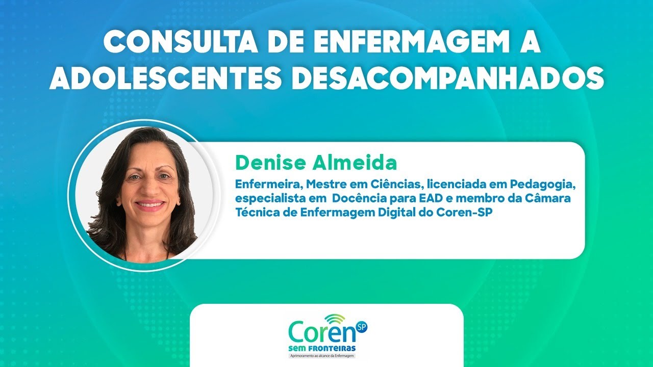 COREN-SP SEM FRONTEIRAS: CONSULTA DE ENFERMAGEM À ADOLESTECENTES DESACOMPANHADOS