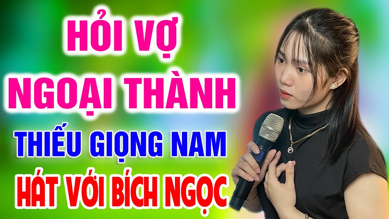 Karaoke Hỏi Vợ Ngoại Thành  ➤ Song Ca Cùng Bích Ngọc ➤ Karaoke Thiếu Giọng Nam