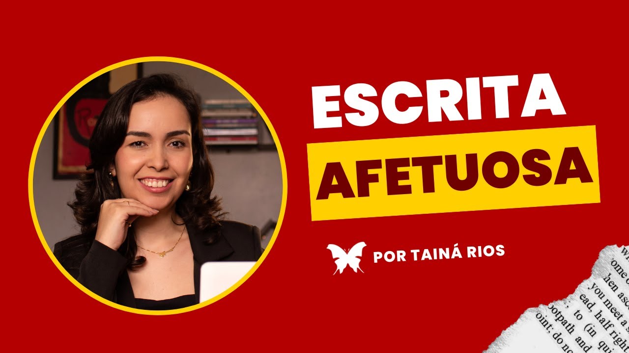 Escrita Afetuosa - o que é e dicas de escrita