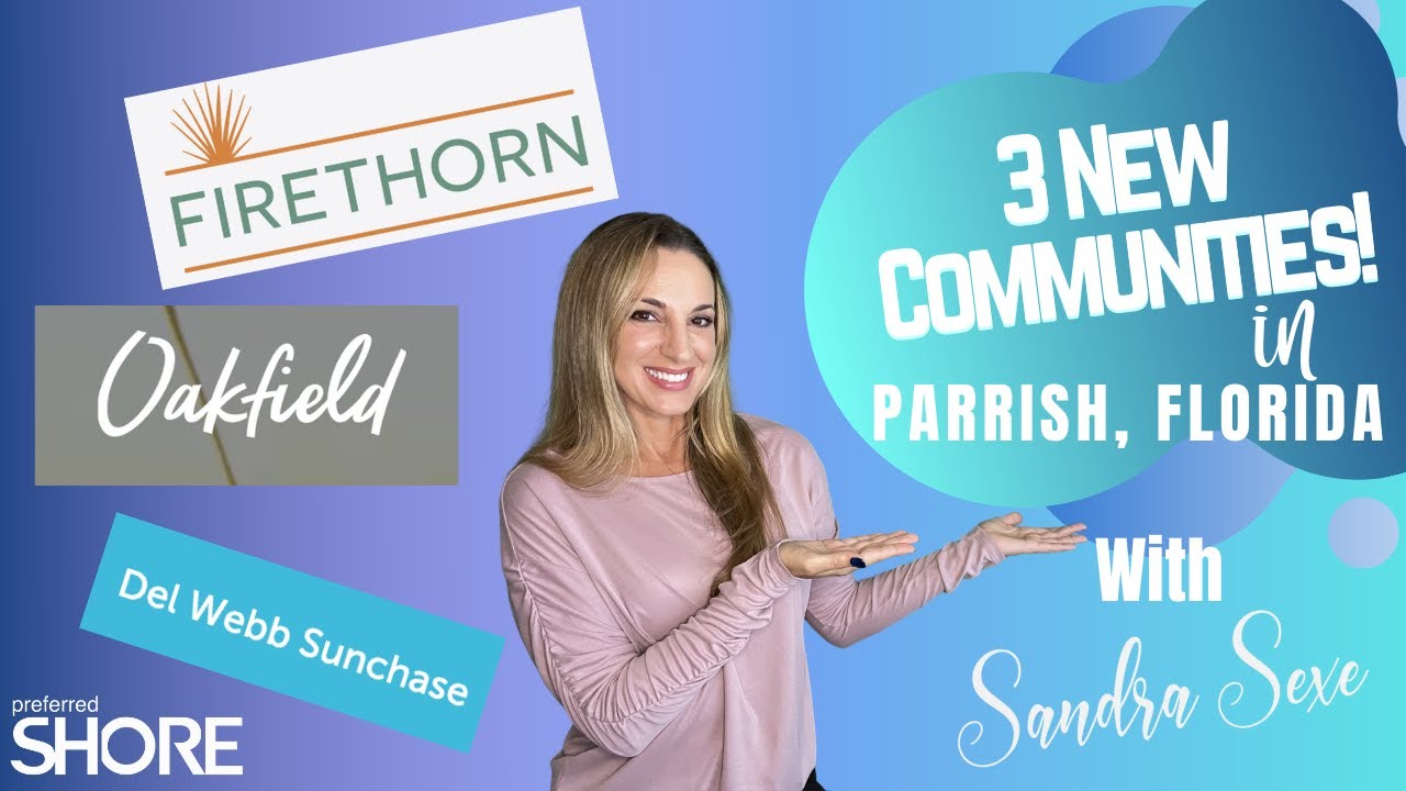 Moving to Parrish FL? Tour Oakfield, Firethorn & Del Webb Sunchase | New Construction Homes 2025