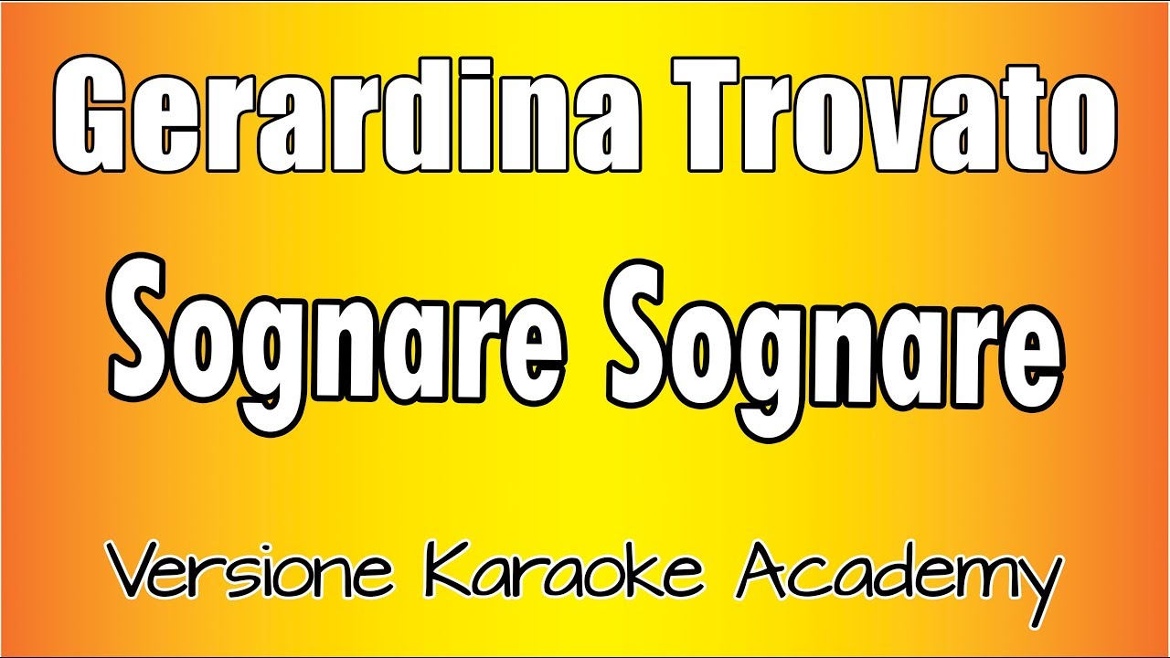 Gerardina Trovato - Sognare sognare (Versione Karaoke Academy Italia)