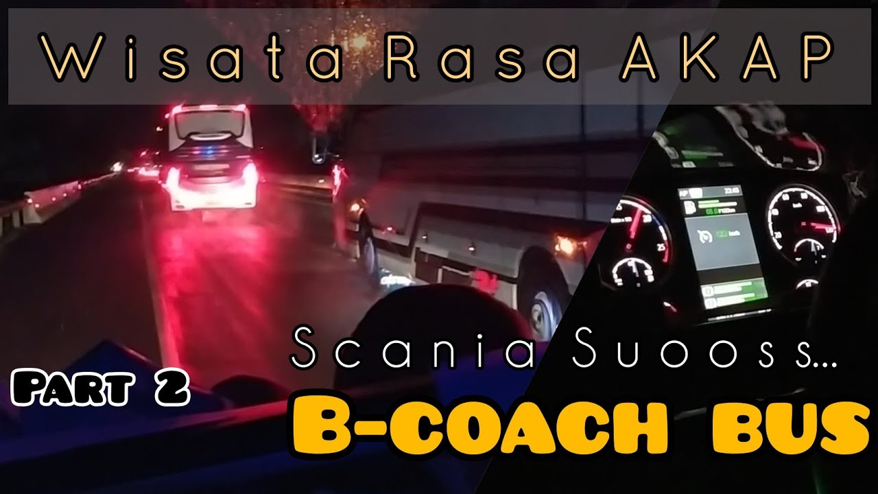 Scania Suoss B-Coach Bus II Bis Pariwisata rasa AKAP II Tol Trans Jawa II Part 2