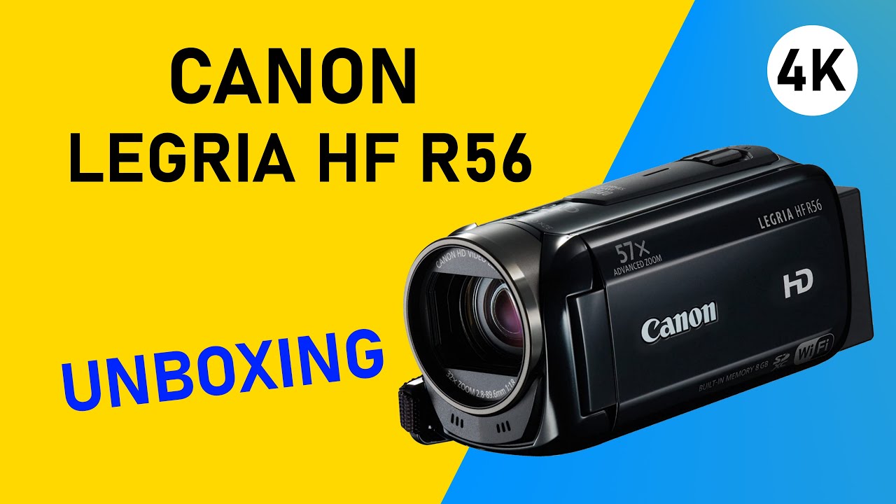 Canon Legria HF R56 Unboxing 4K