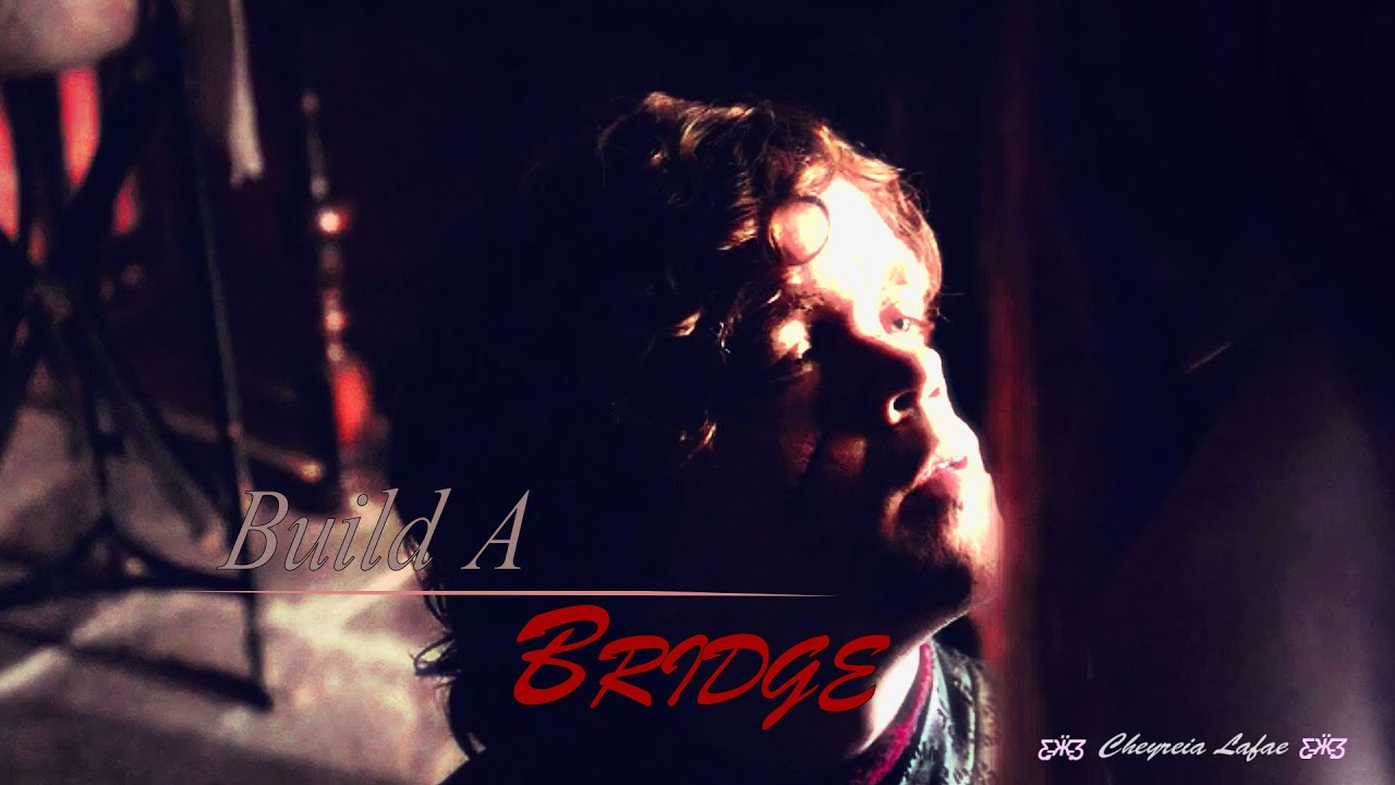 Tyrion & Sansa - Build A Bridge