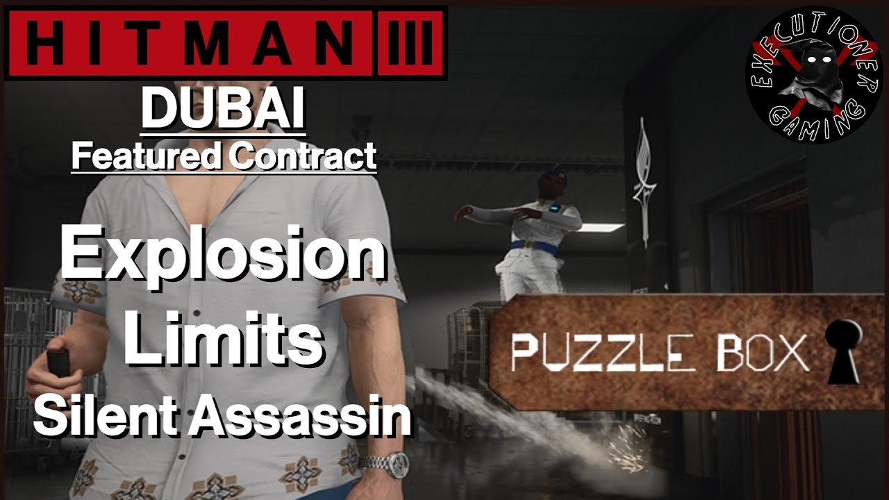 Hitman 3: Dubai - Featured Contract - Explosion Limits - Silent Assassin