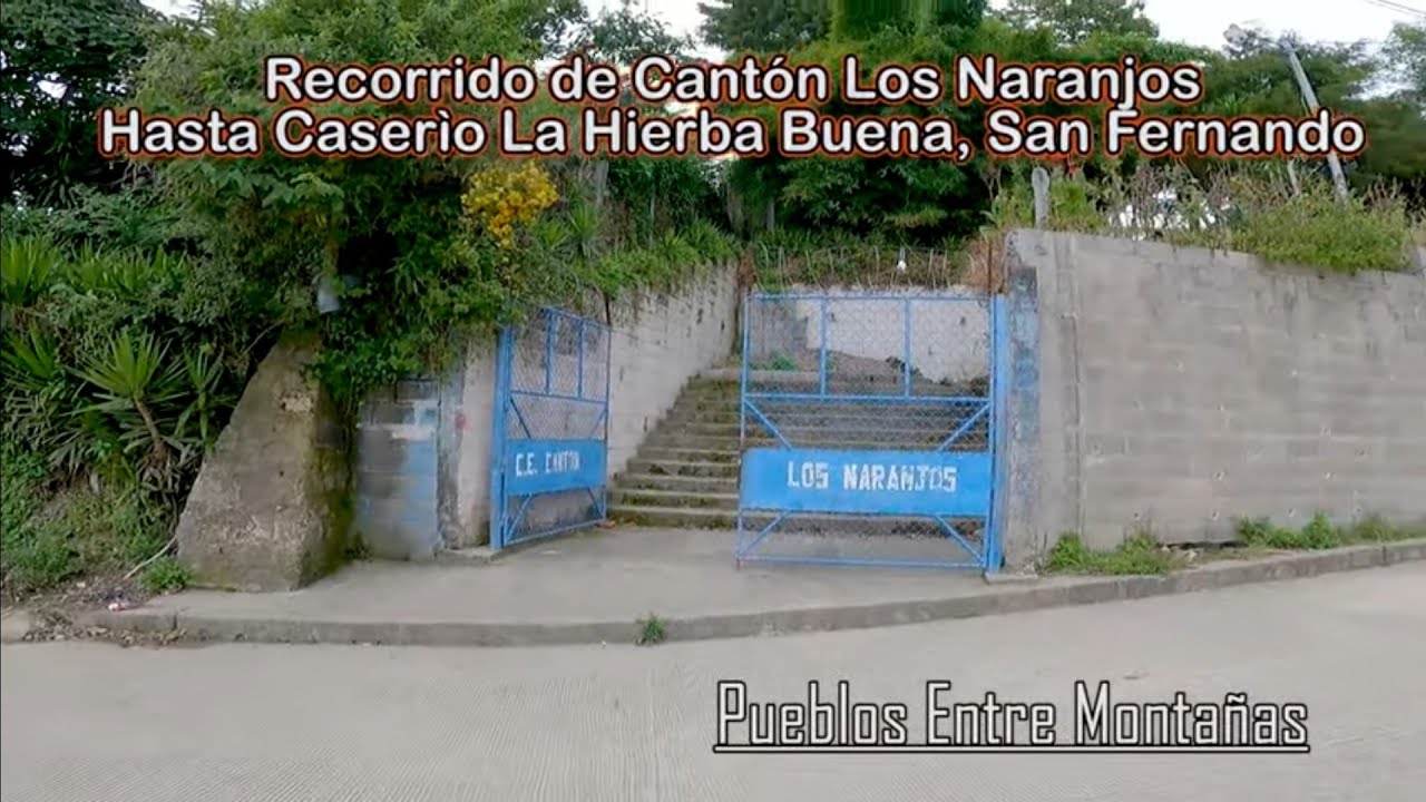 Recorrido de Los Naranjos a La Hierba Buena San Fernando, Chalatenango 08 22