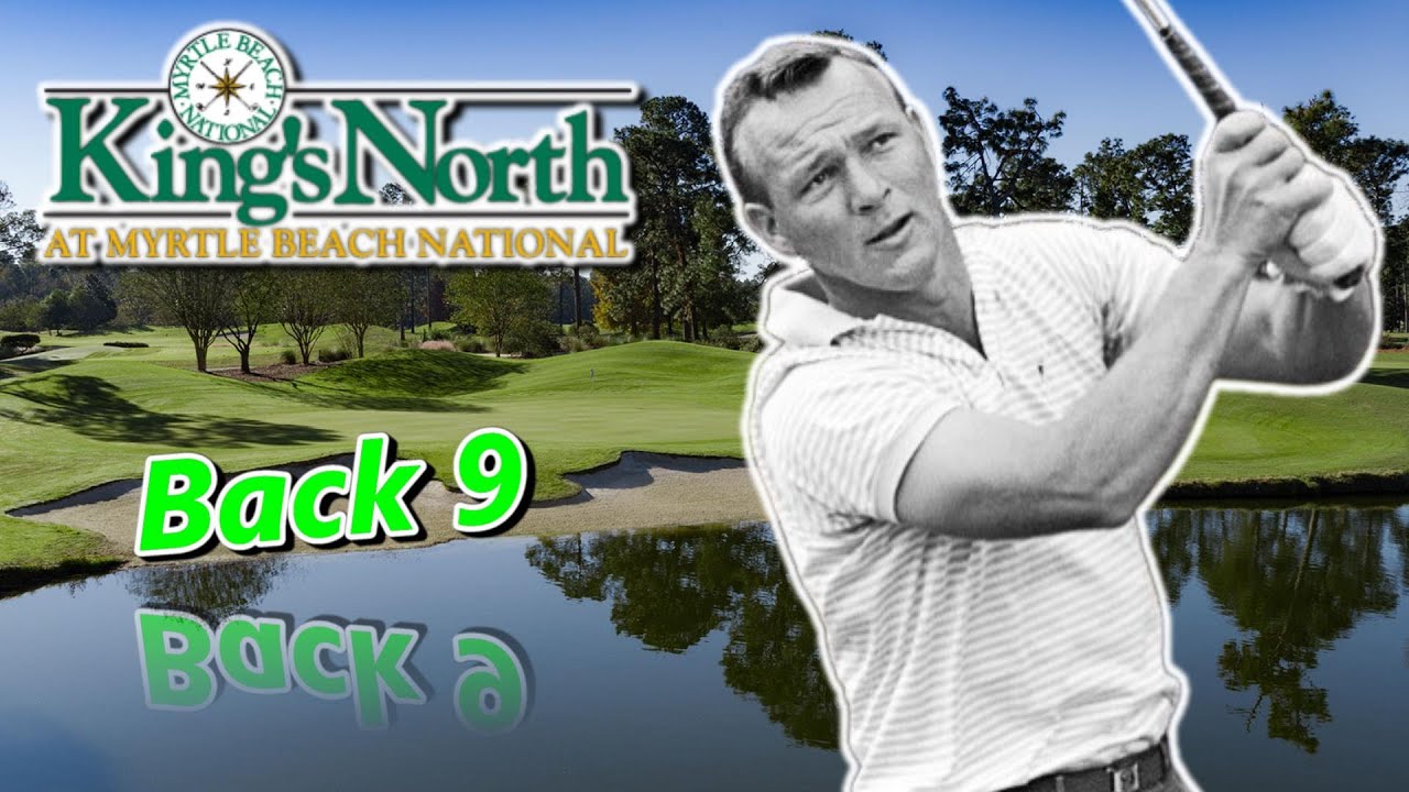 MYRTLE BEACH NATIONAL | KING'S NORTH | BACK 9