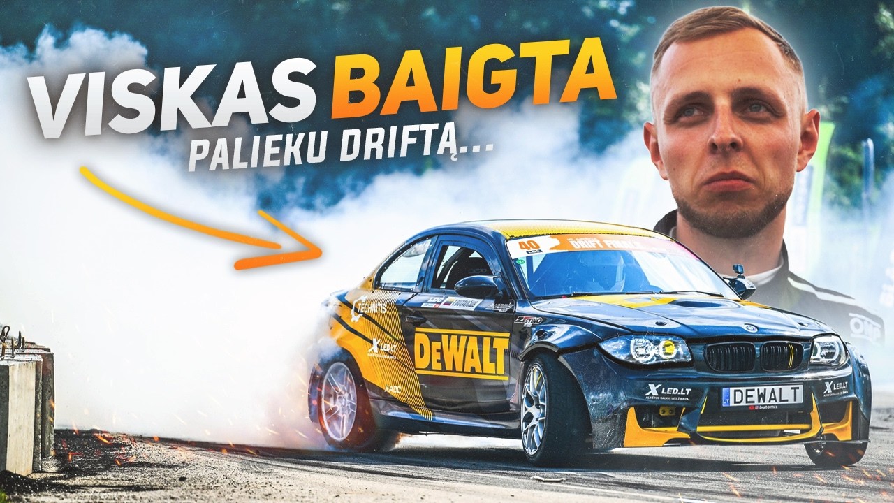 BAIGIU DRIFTO KARJERĄ - PASKUTINĖS VARŽYBOS MANO GYVENIME!