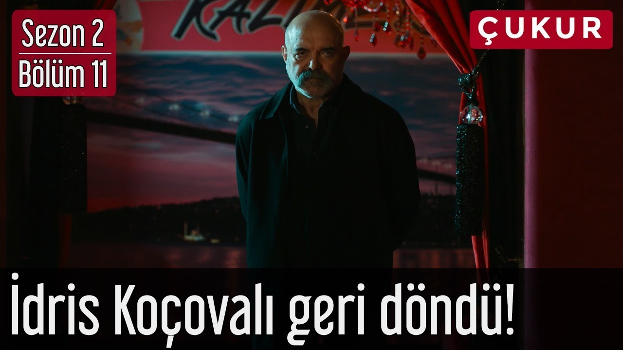 Çukur 2.Sezon 11.Bölüm - İdris Koçovalı Geri Döndü!
