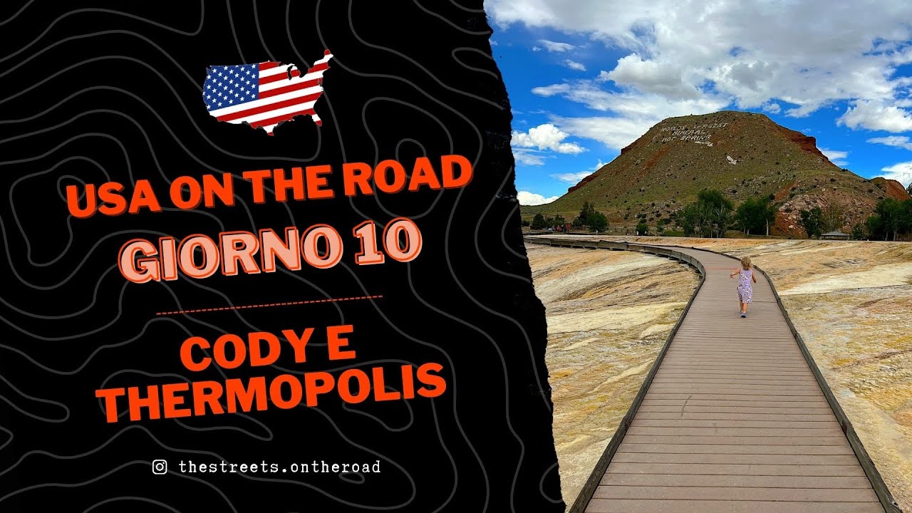 USA 🇺🇸 - Day 10 - CODY e THERMOPOLIS - On the road in Van con una bimba di 3 anni