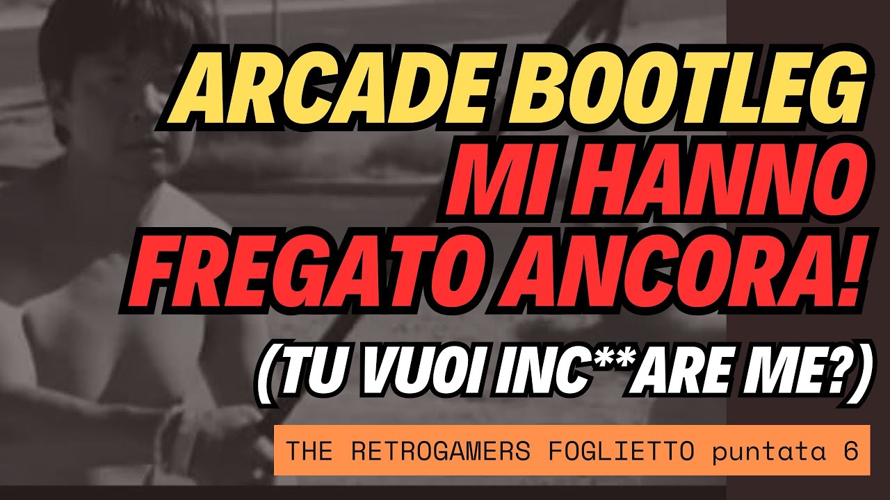 ARCADE BOOTLEG? Mi hanno fregato (di nuovo)