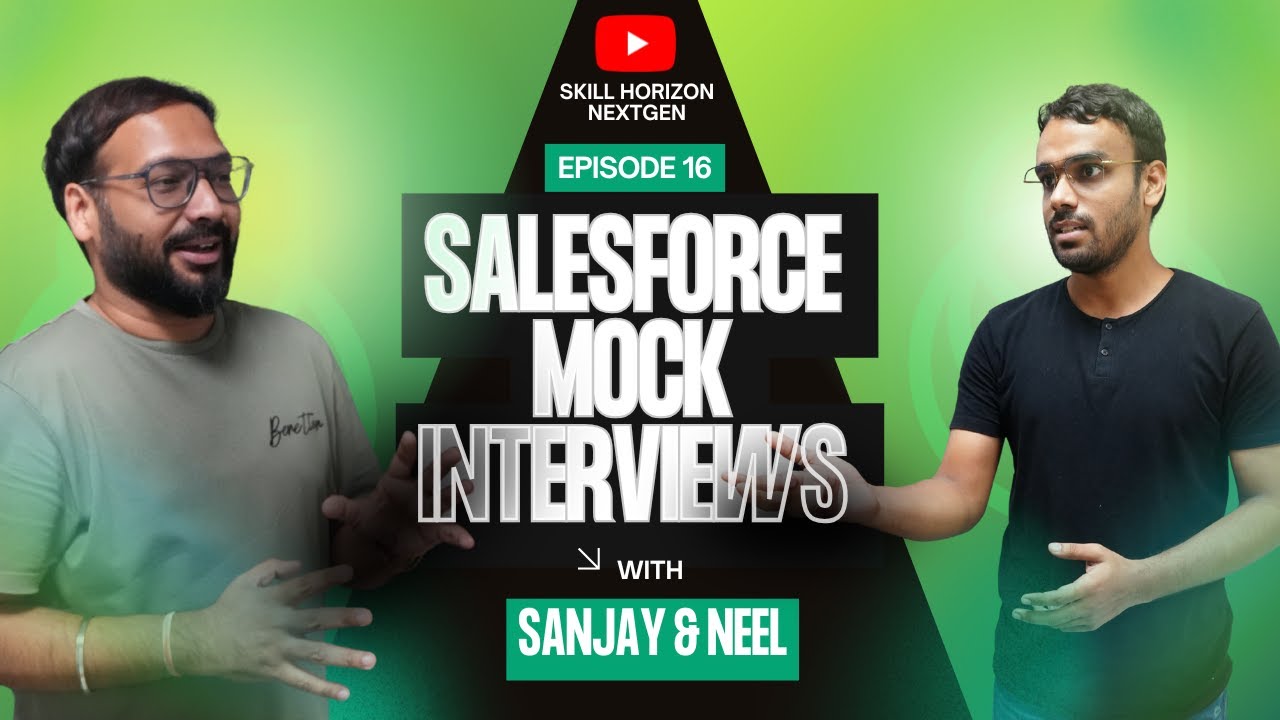 Ep - 16 | Live Salesforce Mock Interview Series with Sanjay Gupta Powered by Skill Horizon