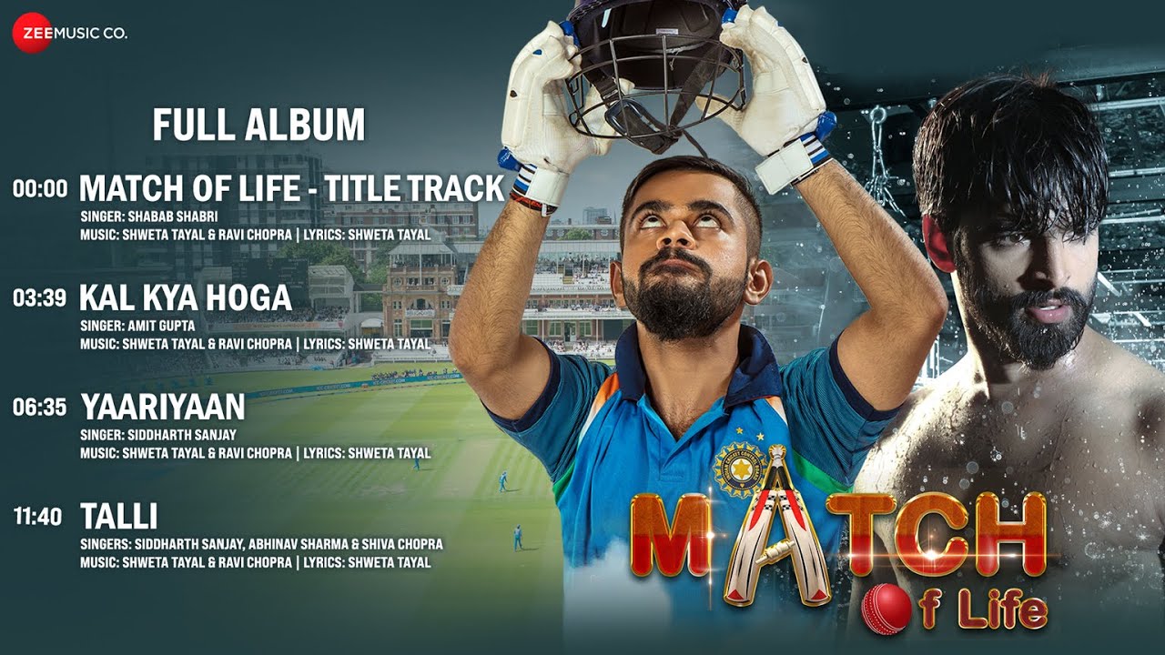Match Of Life - Full Album | Yash, Amit, Stefy, Gazala | Shweta Tayal & Ravi Chopra