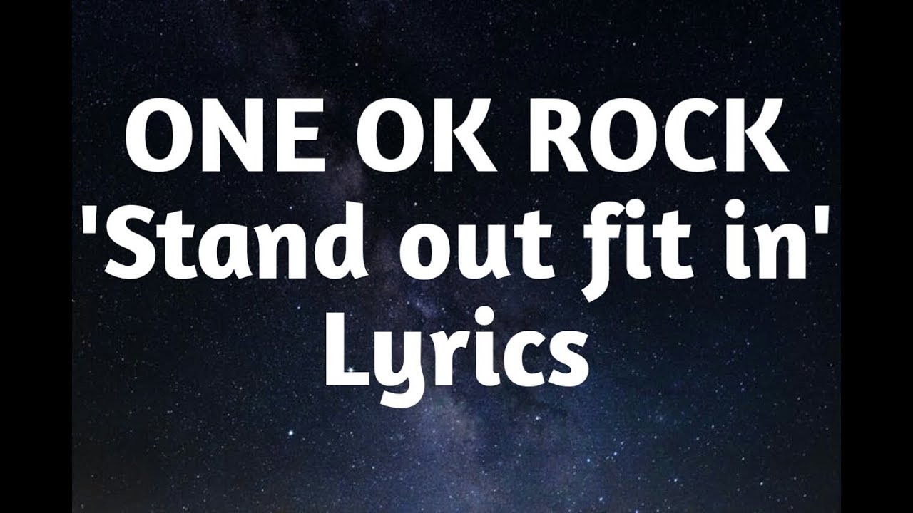 ONE OK ROCK - Stand Out Fit In (Lyrics)🎵