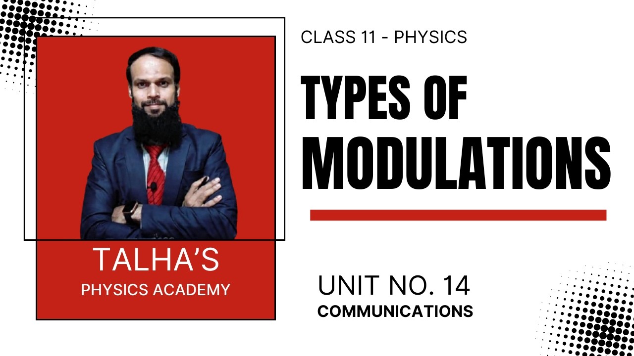 Amplitude Modulation & Frequency Modulation - Class 11 - Physics - Unit 14 Communications