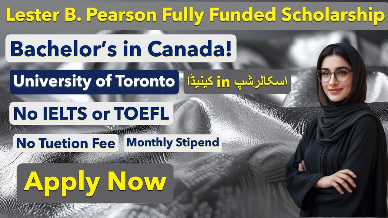Lester B. Pearson Scholarship 2026 | University of Toronto | Fully Funded Bachelor Scholarship