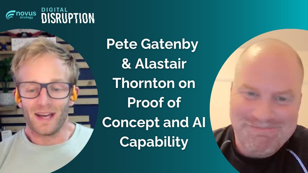 Pete Gatenby & Alastair Thornton on Proof of Concept and AI Capability