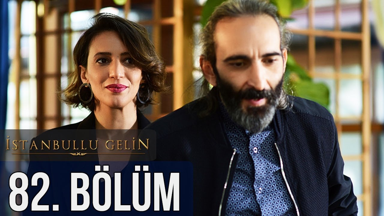 İstanbullu Gelin 82. Bölüm