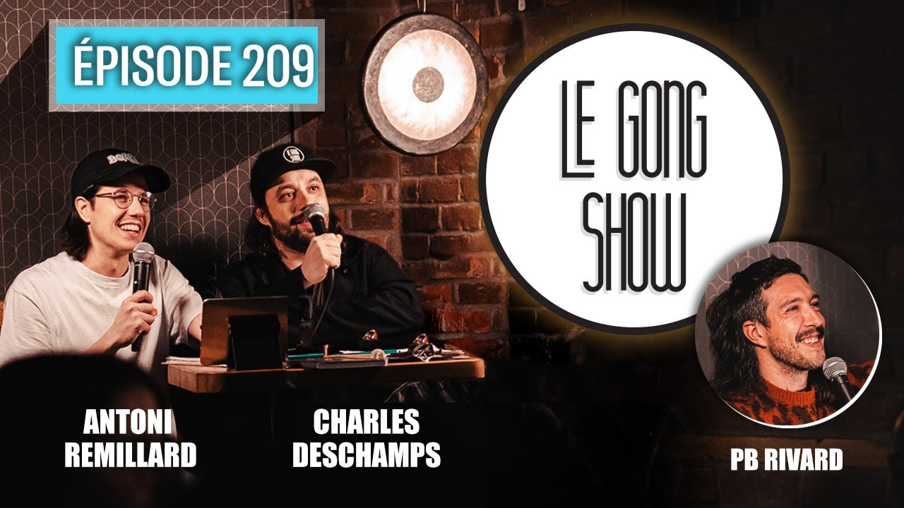 Le Gong Show - Ep.209 PB Rivard