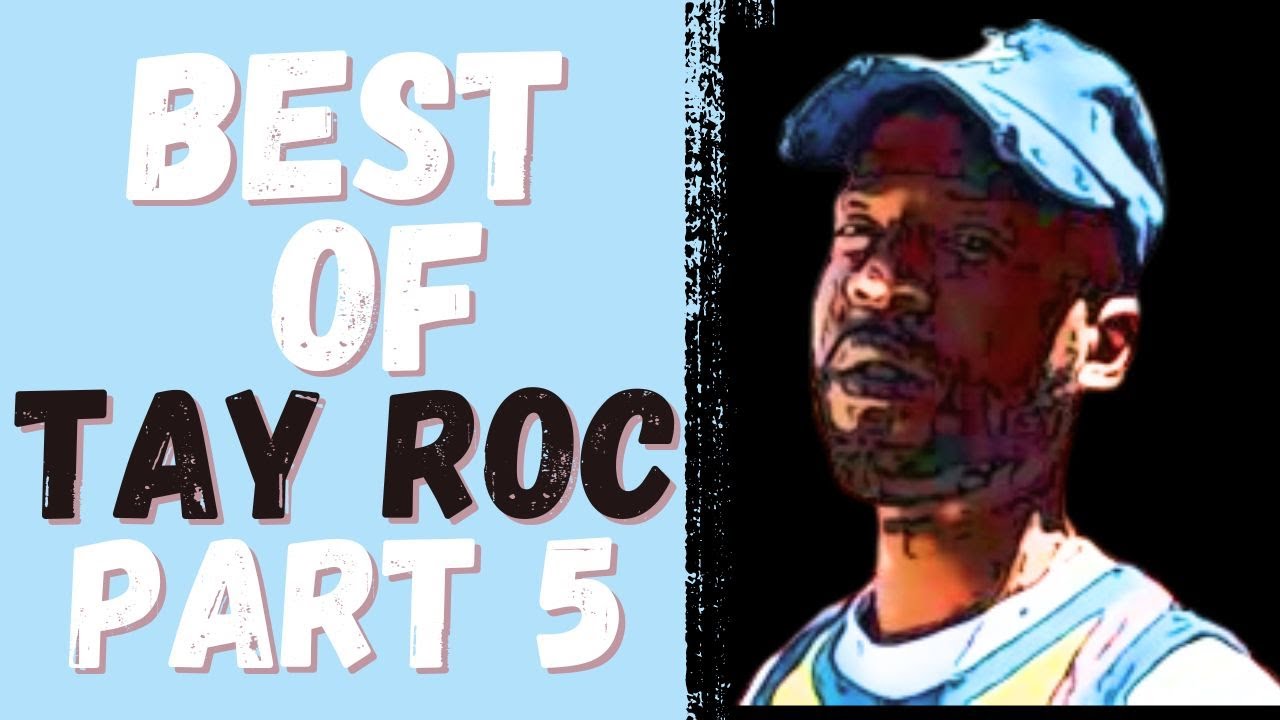 BEST OF TAY ROC (PART 5)