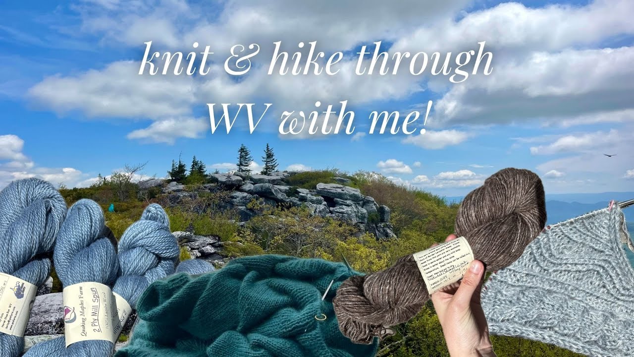 knit & hike through west virginia with me! 💓 monday sweater, cabled knits & local yarn
