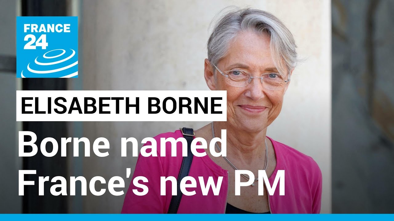 Labour Minister Elisabeth Borne named France's new PM, first woman in 30 years &bull; FRANCE 24 English