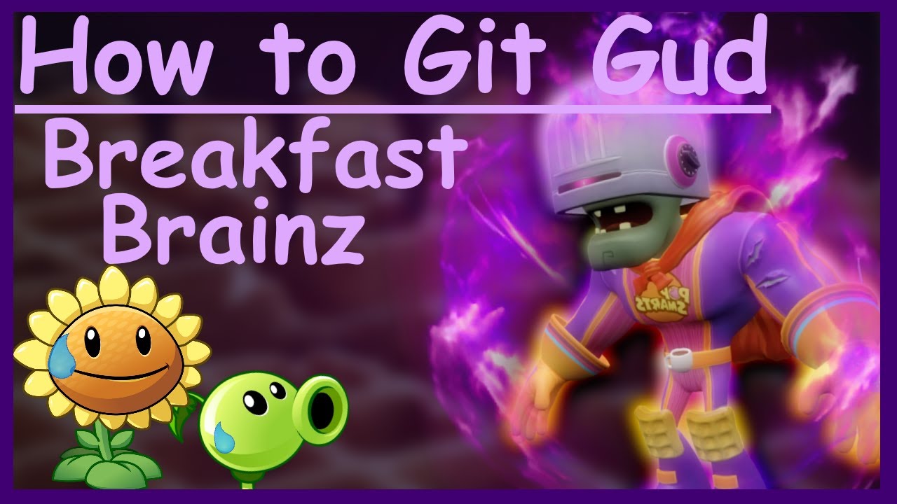 How to git gud at Breakfast Brainz (REMASTERED) - PVZGW2