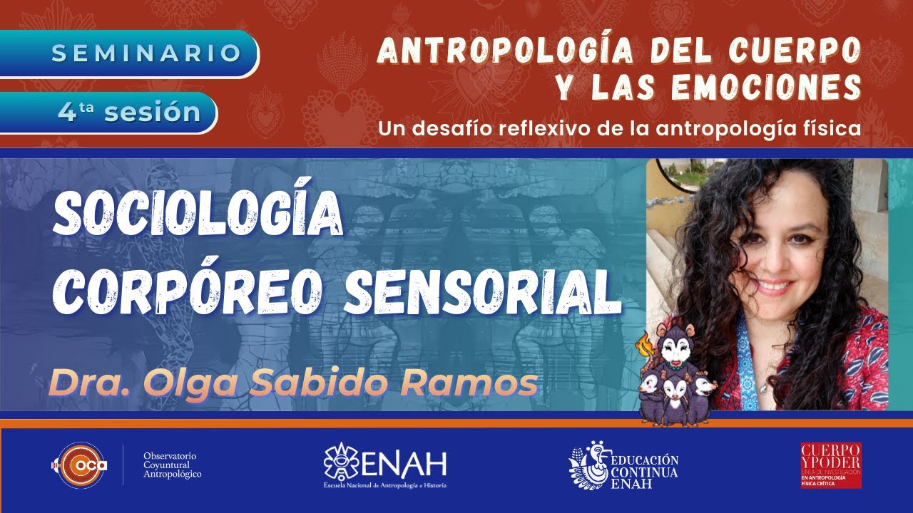 Dra. Olga Sabido Ramos - Sociología corpóreo sensorial. Reflexiones teóricas y retos metodológicos