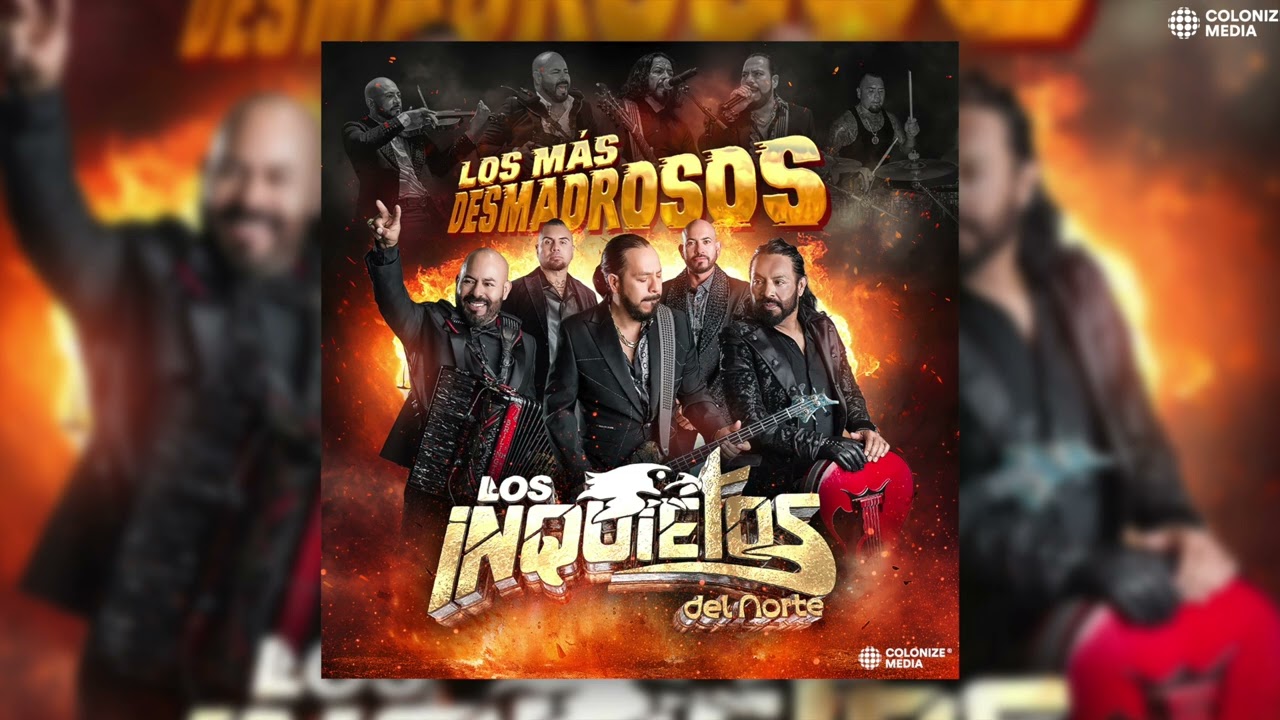 Los Inquietos Del Norte - Los Mas Desmadrosos (Disco Completo)