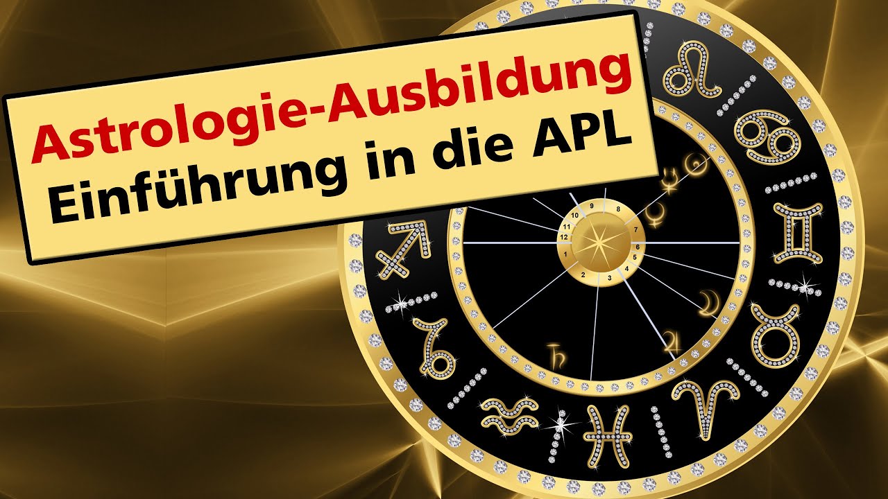 Astrologie-Ausbildung: Einf&uuml;hrung in die APL