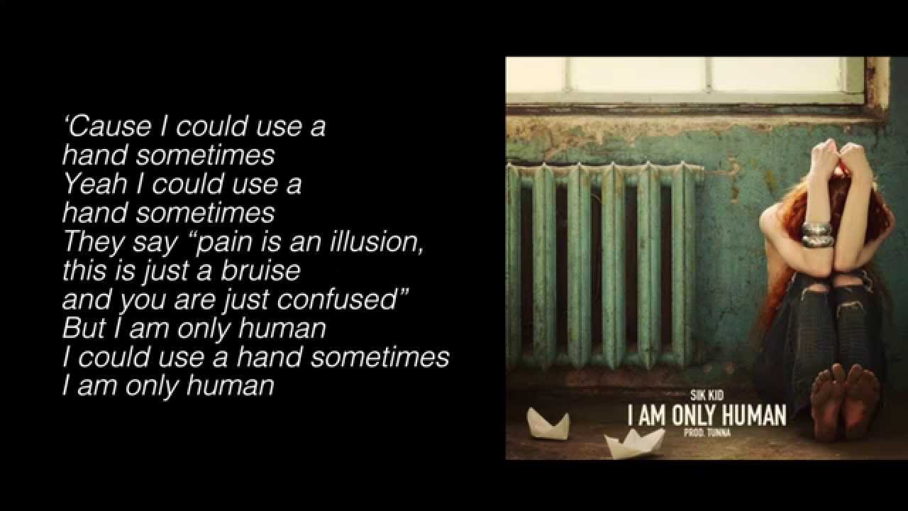 Sik Kid - I Am Only Human (Prod. Tunna) (Lyrics)
