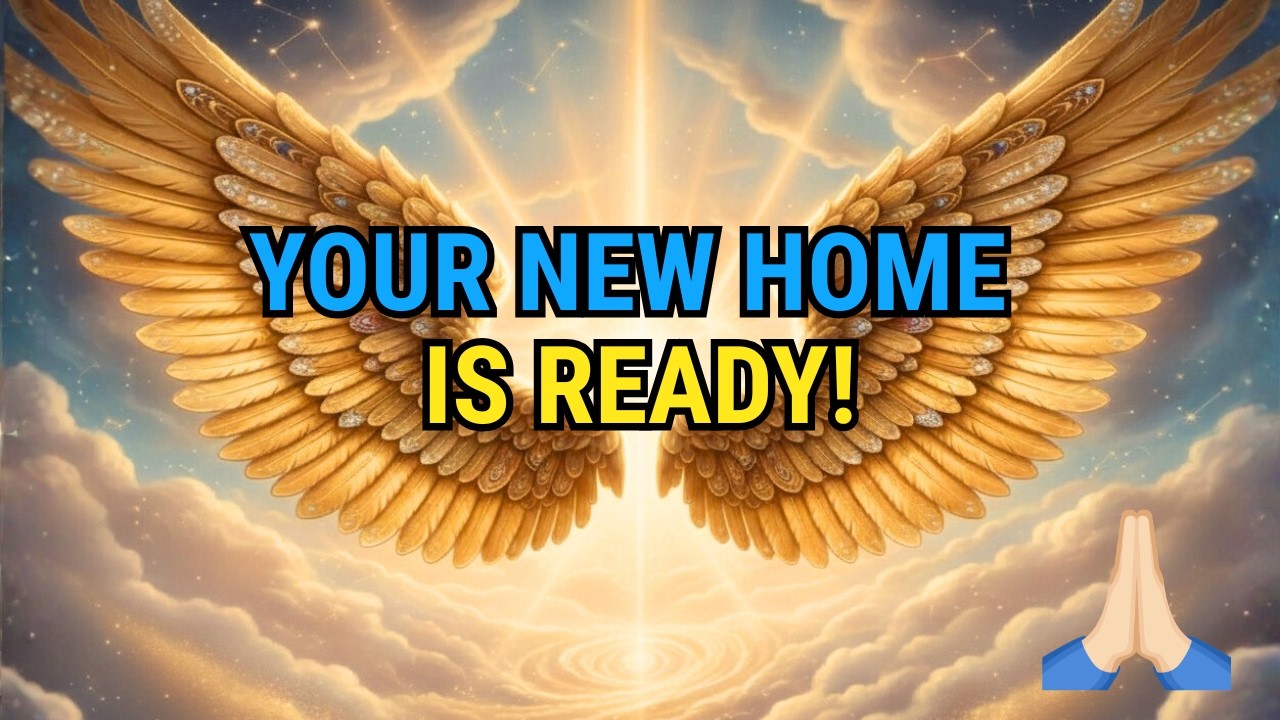 CHOSEN ONE: GOD IS RELOCATING YOU RIGHT NOW — YOUR GIFT AWAITS AT YOUR NEW HOME