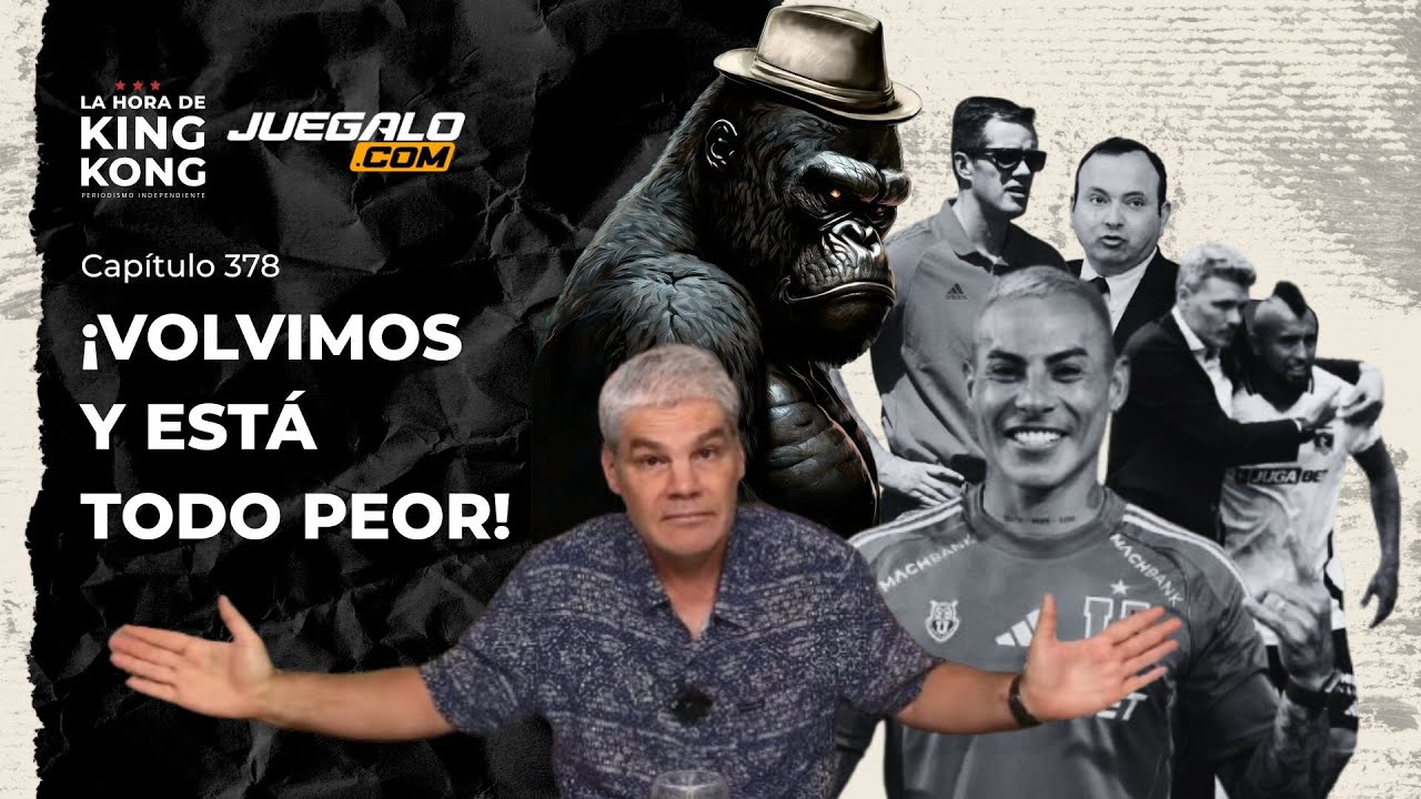 ¡Nueva temporada con los mismos desastres! - La Hora de King Kong con JC Guarello - Capítulo 378