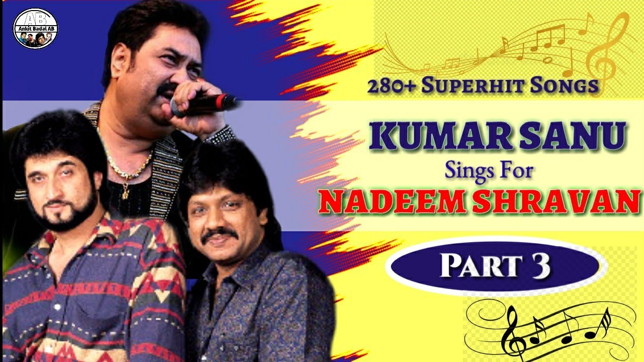 Kumar Sanu Sings For Nadeem Shravan Part 3 | कुमार सानू और नदीम श्रवण के  Superhit Songs तीसरा भाग