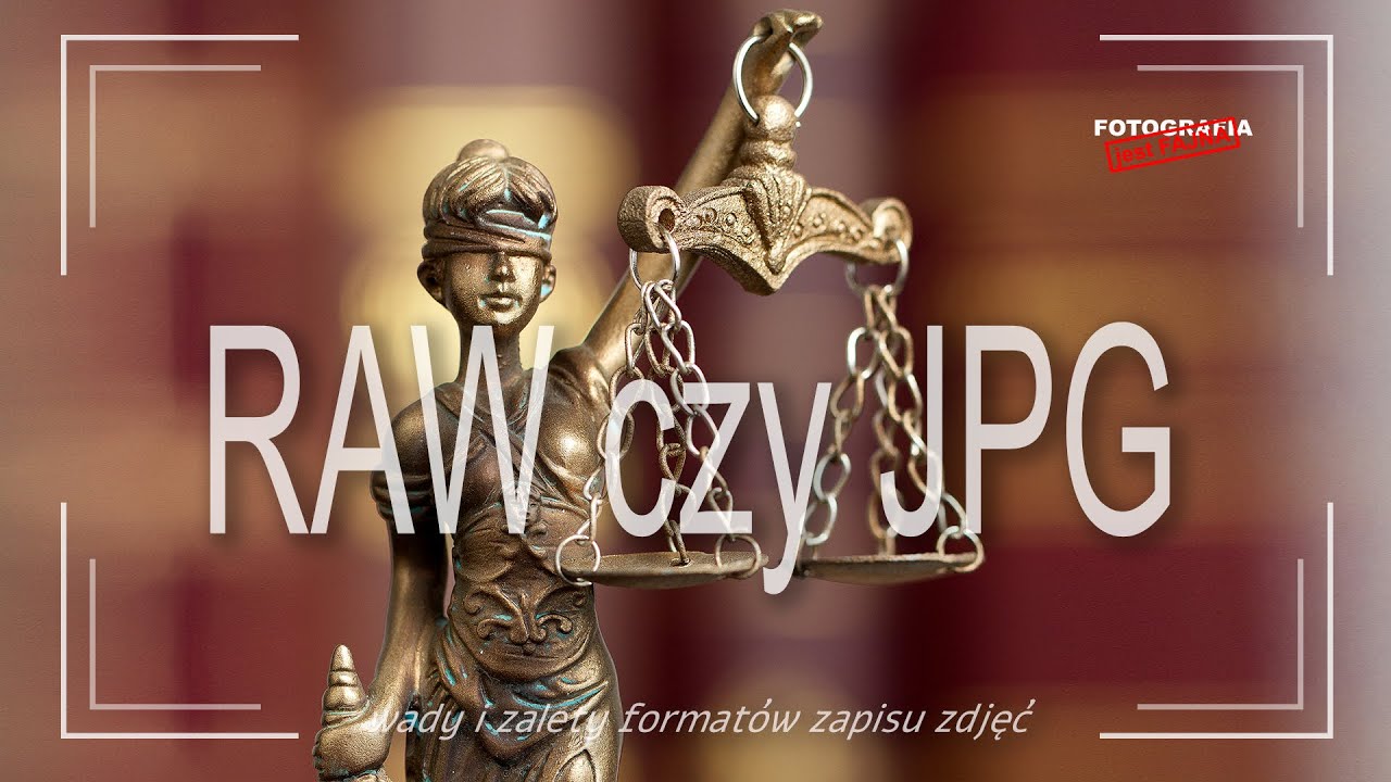 🚩 RAW czy JPG - jaki format zapisu zdjęć wybrać - Fotografia jest Fajna