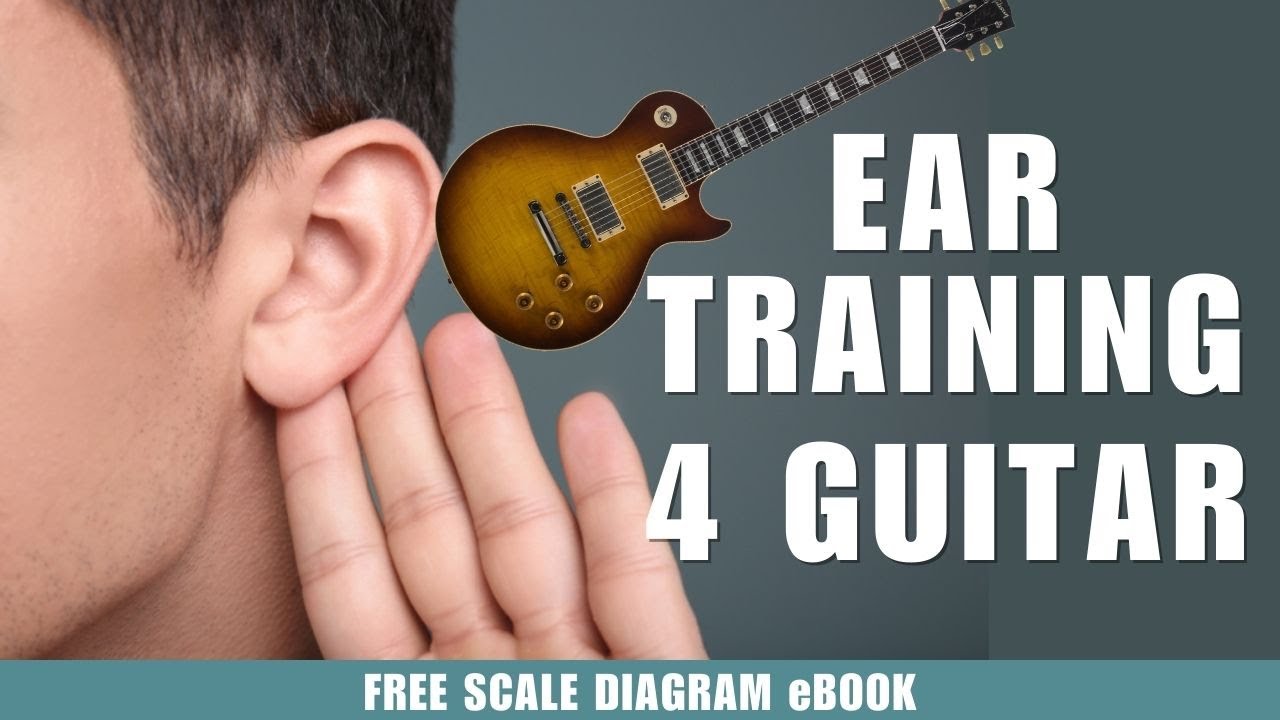 Ear Training for Guitar Players Ear Development Exercises w/ Scales Licks