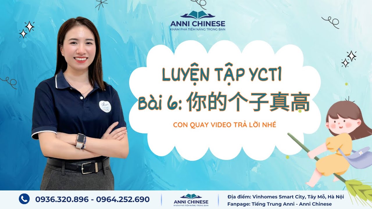 Bài Tập Bổ Trợ Tiếng Trung Trẻ Em YCT1 - Bài 6: 你的个子真高 l ANNI CHINESE - TIẾNG TRUNG ANNI