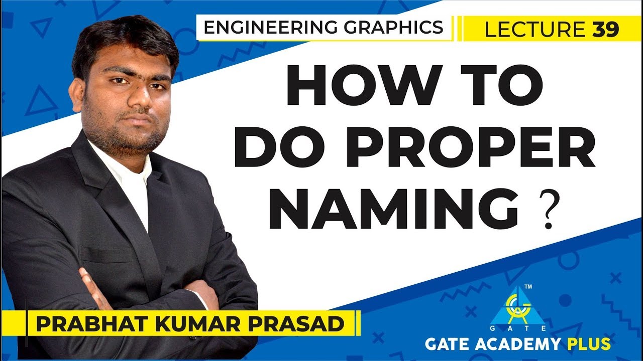 Engineering Graphics | How to do Proper Naming ? (Lecture 39)