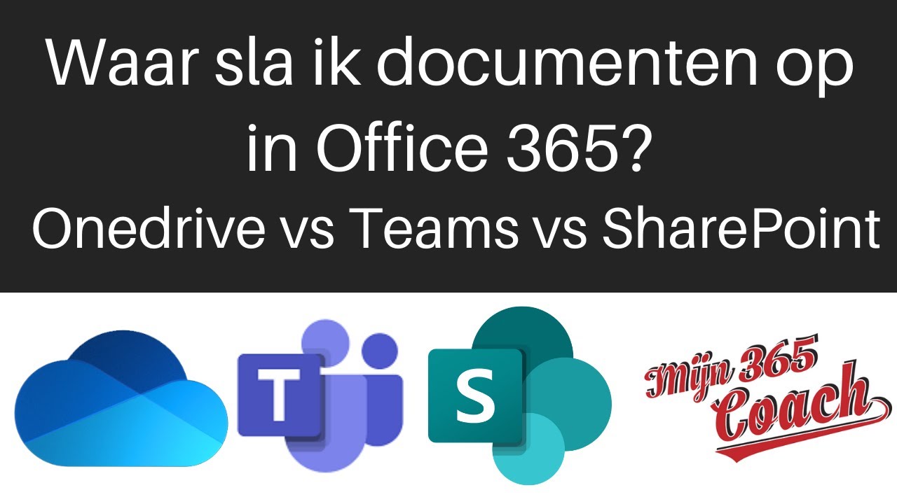 Waar sla ik documenten op in Office 365? Onedrive vs Teams vs SharePoint