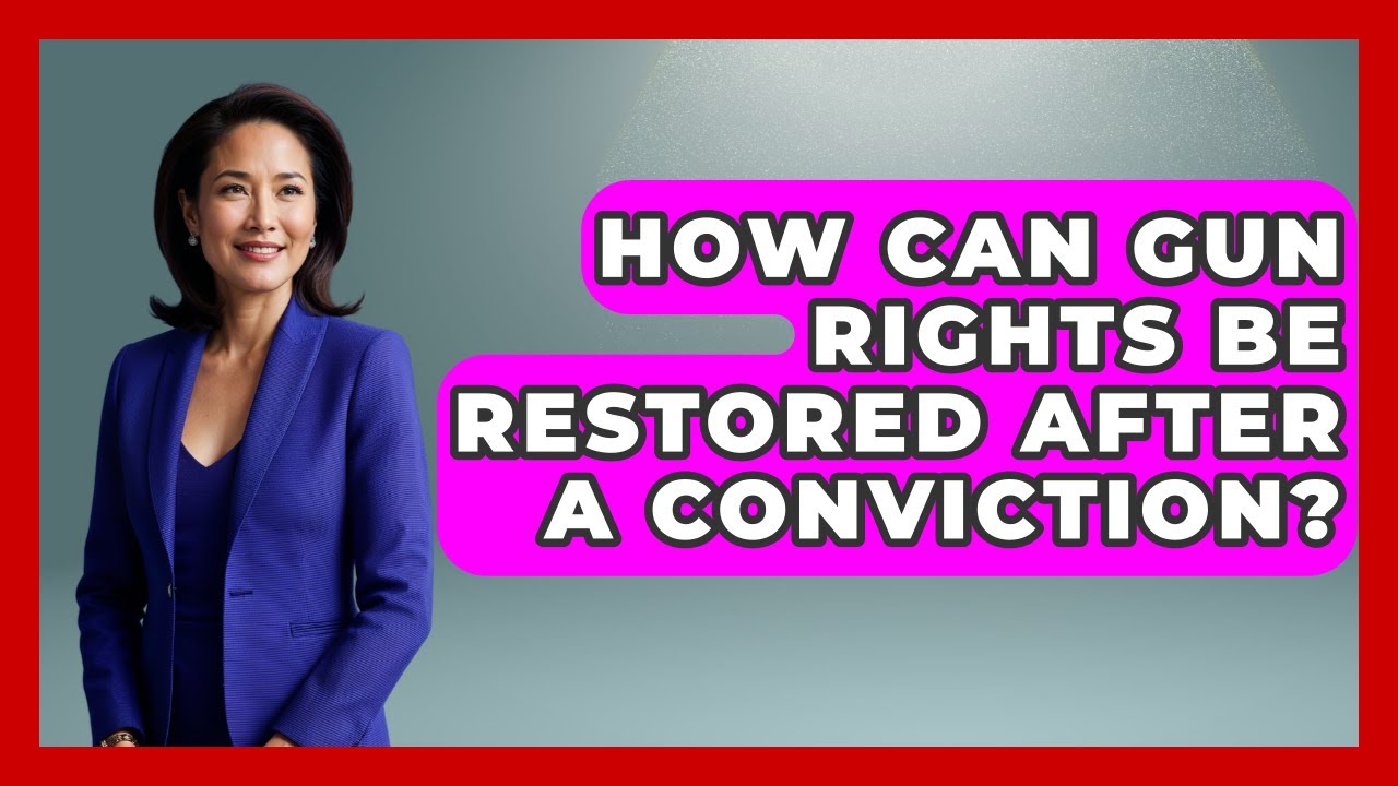 How Can Gun Rights Be Restored After A Conviction? - The Right Politics