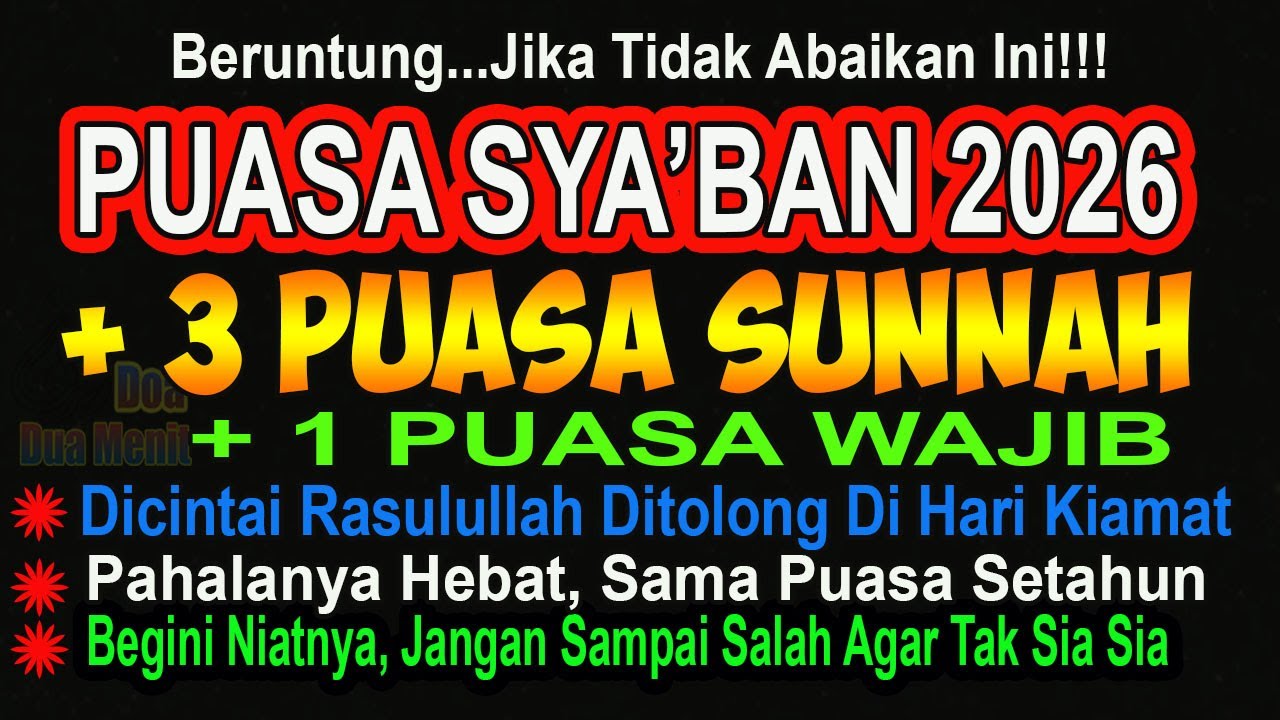 SIAP SIAP JANGAN LEWATKAN!! PUASA SYA’BAN 2026, 5 PUASA SUNNAH DI BULAN SYA’BAN, BEGINI KEAJAIBANNYA