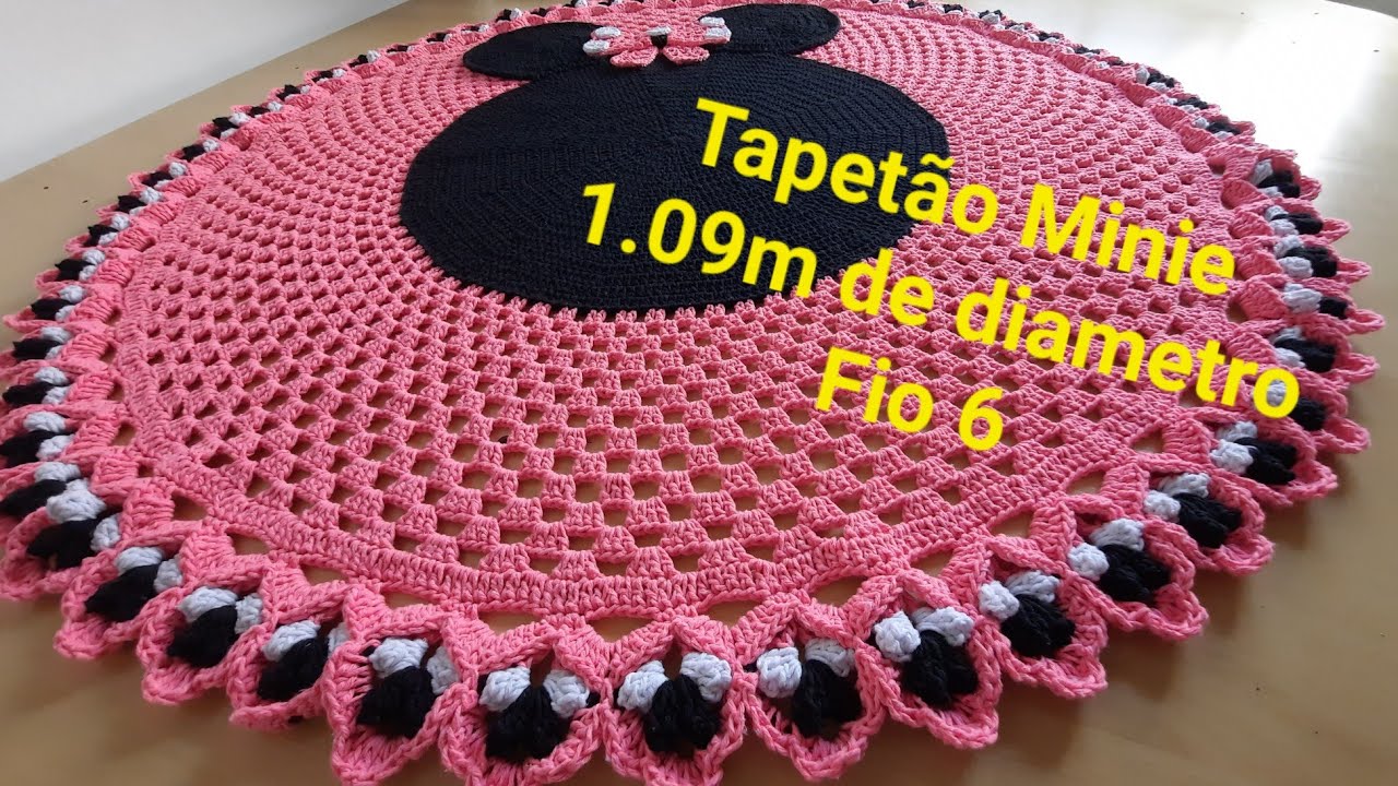 #Tapetão  Minnie 1.09m Fio 6 🌼 🌹 🌺  #tapetaominie