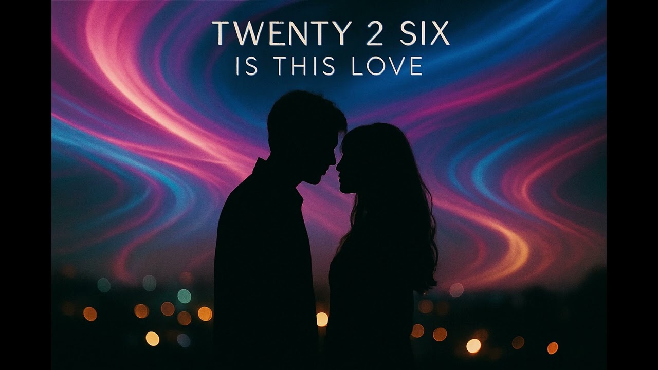 Twenty 2 Six - Is This Love